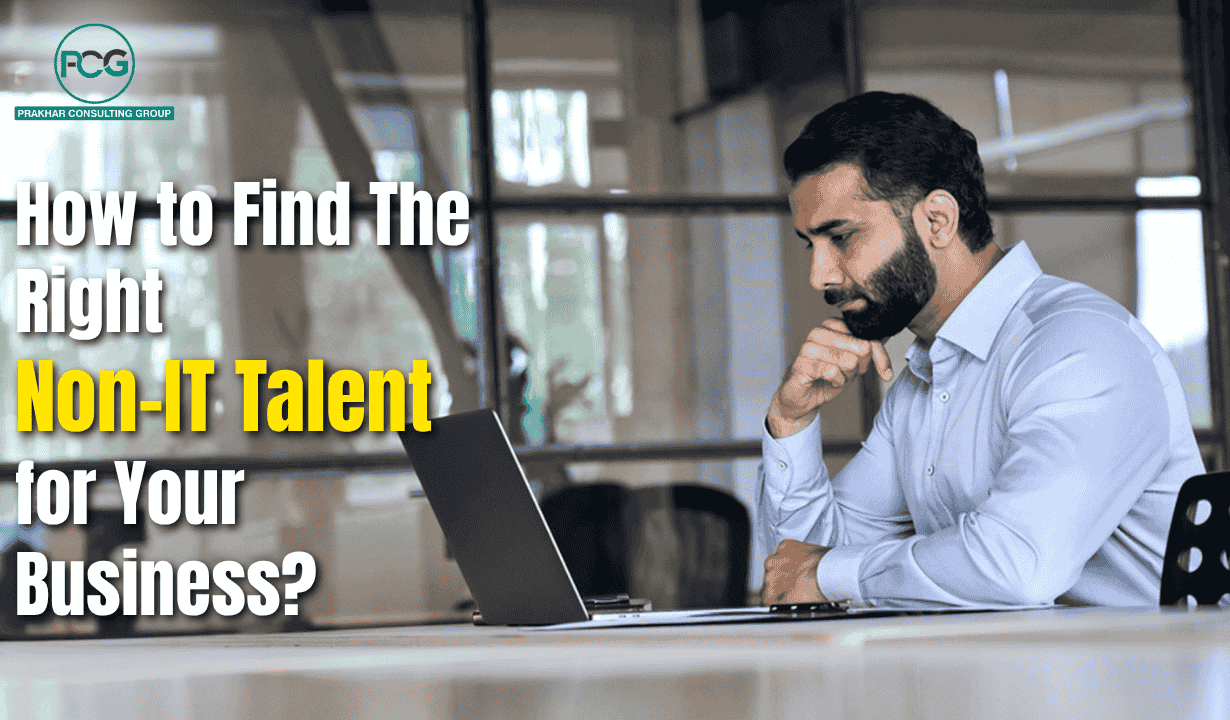 How to Find the Right Non-IT Talent for Your Business?