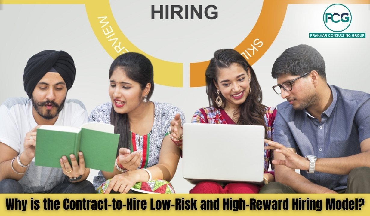 Why is the Contract-to-Hire Low-Risk and High-Reward Hiring Model?