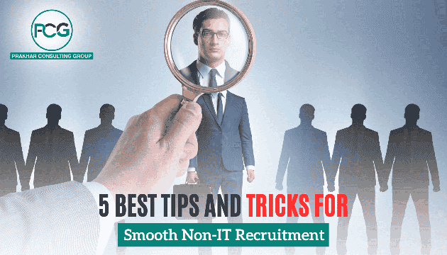 5 Best Tips and Tricks for Smooth Non-IT Recruitment