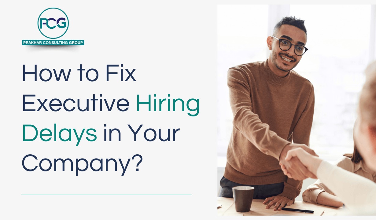 How to Fix Executive Hiring Delays in Your Company